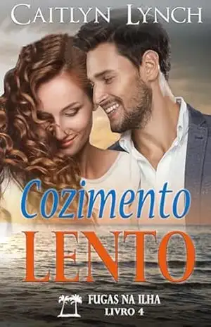 Cozimento Lento: Fugas na Ilha Livro 4 - Caitlyn Lynch