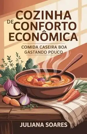 Cozinha de Conforto Econômica — comida caseira boa gastando pouco – Juliana Soares