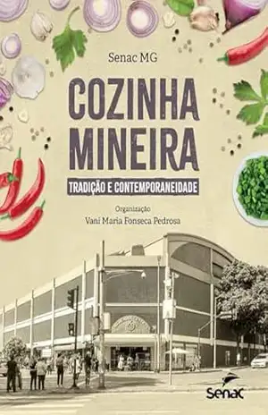 Cozinha mineira; tradição e contemporaneidade – Senac MG