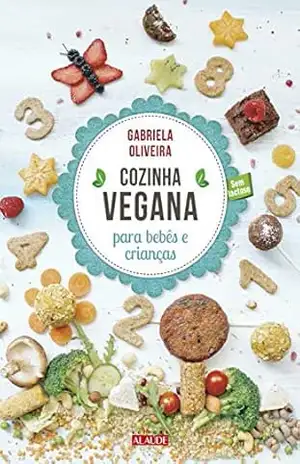 Cozinha vegana para bebês e crianças – Gabriela Oliveira