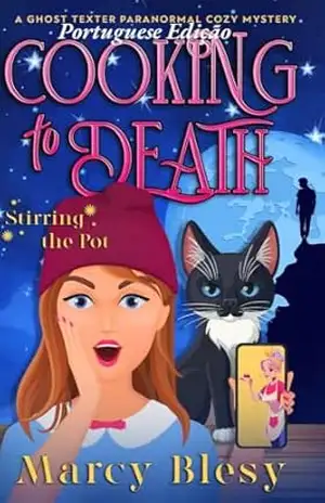 Cozinhando até a Morte: (Mexendo a Panela) (Um Mistério Paranormal Aconchegante de Mensagens Fantasma Livro 1) – Marcy Blesy