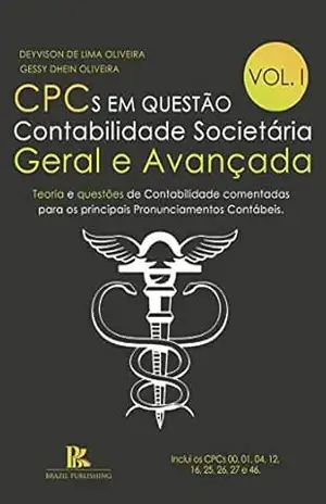 CPCs em questão contabilidade societária: geral e avançada – Volume 1 – Deyvison  de Lima Oliveira