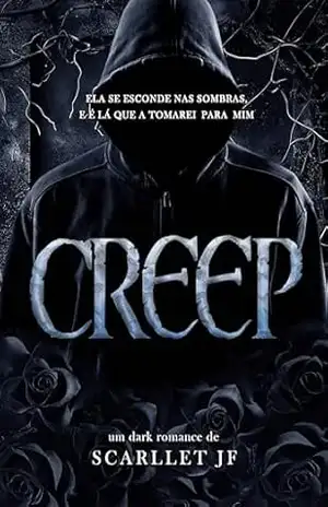 CREEP: (Um stalker romance) – Scarllet  JF