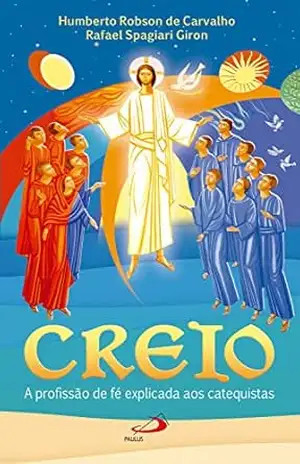 Creio – A profissão de fé explicada aos catequistas (Biblioteca do Catequista) – Humberto Robson de Carvalho