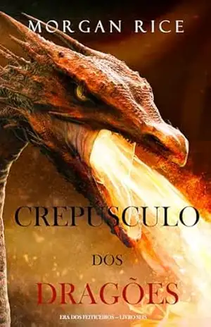Crepúsculo dos Dragões (Era dos Feiticeiros — Livro Seis) – Morgan Rice