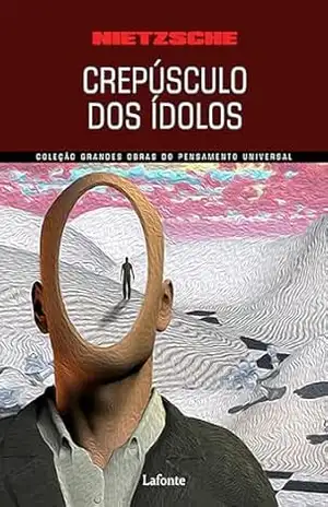 Crepúsculo dos ídolos - Friedrich Wilhelm Nietzsche