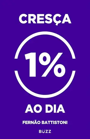 Cresça 1% ao dia - Fernão Battistoni