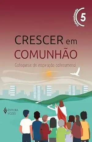 Crescer em Comunhão vol. 5 Ctq/Ctz – Versão 2021 – Débora Regina Pupo
