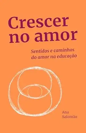 Crescer no amor – Ana  Salomão