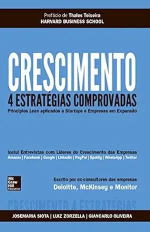 Crescimento:Quatro Estratégias Comprovadas – Principios Lean aplicados a Startups e Empresas em Expansão – Josemaria Siota
