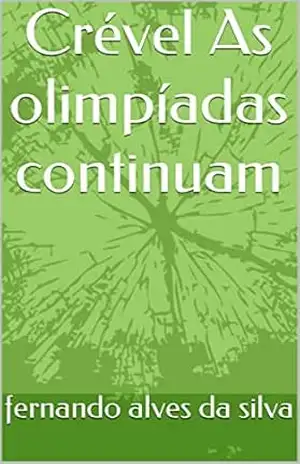 Crével As olimpíadas continuam – fernando alves da silva