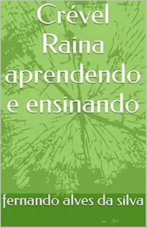 Crével Raina aprendendo e ensinando – fernando alves da silva