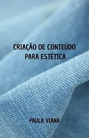 CRIAÇÃO DE CONTEÚDO PARA ESTÉTICA - Paula Viana