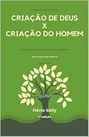 CRIAÇÃO DE DEUS X CRIAÇÃO DO HOMEM - FLAVIO GÔLLY