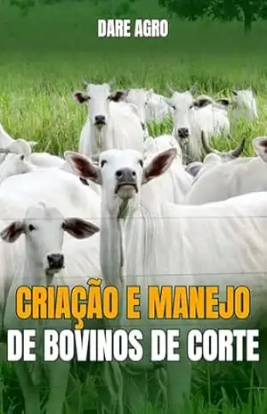 CRIAÇÃO E MANEJO DE BOVINOS DE CORTE – DARE AGRO