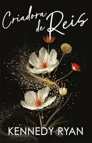 Criadora de reis – Um romance de Kennedy Ryan sobre um amor improvável - Kennedy Ryan