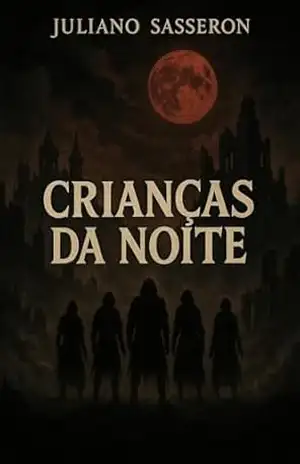 Crianças da Noite – Juliano Sasseron