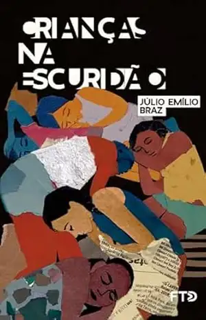 Crianças na escuridão – Júlio Emílio Braz