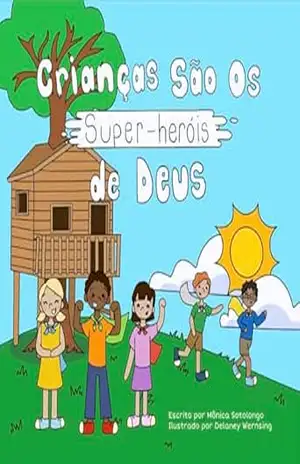 Crianças São os Super–heróis de Deus – Monica Sotolongo