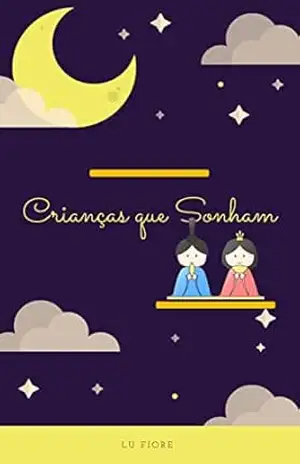 Crianças Sonham - Lu  Fiiore