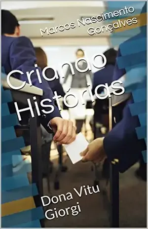 Criando Histórias: Dona Vitu Giorgi (Contos Vitu Livro 1) – Marcos Nascimento Gonçalves