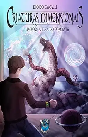 Criaturas Dimensionais: A Ilha do Combate – Diogo Cavalli
