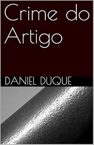 Crime do Artigo – Daniel Duque