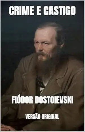CRIME E CASTIGO: FIÓDOR DOSTOIEVSKI – FIÓDOR DOSTOIEVSKI
