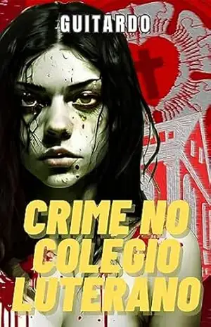 Crime no Colégio Luterano - Guitardo