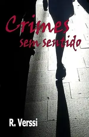 Crimes sem sentido - R. Verssi