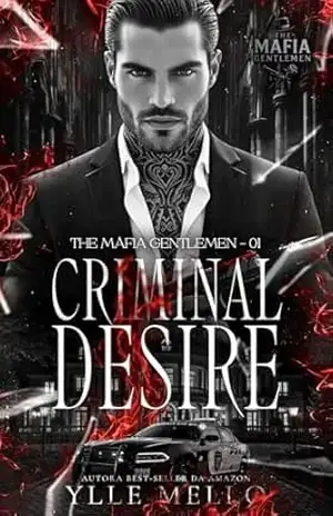 CRIMINAL DESIRE: THE MAFIA GENTLEMEN LIVRO 1 – MÁFIA & MPREG SÉRIE – Ylle  Mello