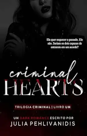 Criminal Hearts (Trilogia Criminal Livro 1) – Julia Pehlivanidis