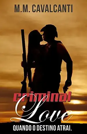Criminal Love: Quando o destino atrai - M.M.  Cavalcanti