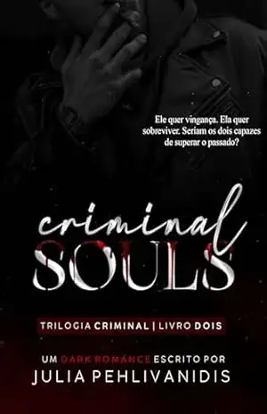 Criminal Souls (Trilogia Criminal Livro 2) – Julia Pehlivanidis