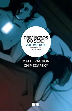 Criminosos do sexo volume 2: Dois mundos, uma polícia - Matt Fraction