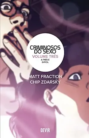 Criminosos do sexo volume 3: A três é difícil - Matt Fraction