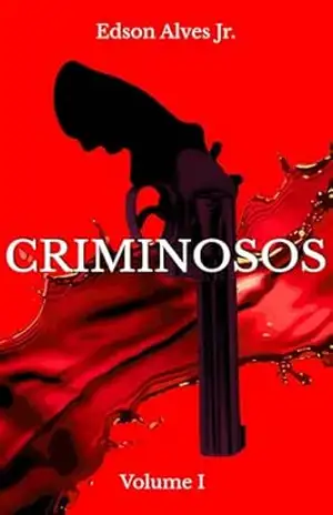 Criminosos (Série Criminosos Livro 1) – Edson Alves Jr