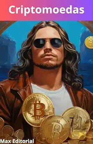 Criptomoedas: O que são, como funcionam e como tributar no Brasil (CRIPTOMOEDAS, BITCOINS & BLOCKCHAIN) – MAX EDITORIAL