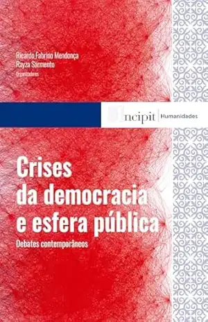Crises da democracia e esfera pública: debates contemporâneos – Ricardo Fabrino Mendonça