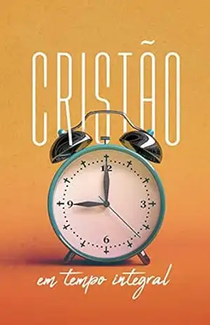 Cristão em Tempo Integral: Guia do Professor (Especiais) – Editora Cristã Evangélica