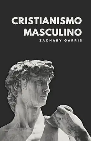 Cristianismo masculino – Zachary Garris