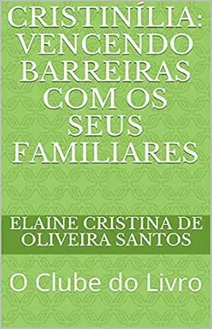 Cristinília: Vencendo barreiras com os seus familiares: O Clube do Livro (O CLUBE DO LIVRO DE ELAINE SANTOS) - Elaine Cristina de  Oliveira santos