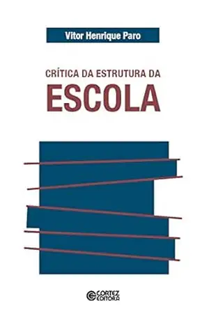 Crítica da estrutura da escola – Vitor Henrique Paro