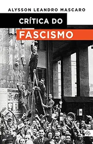 Crítica do fascismo – Alysson Leandro Mascaro