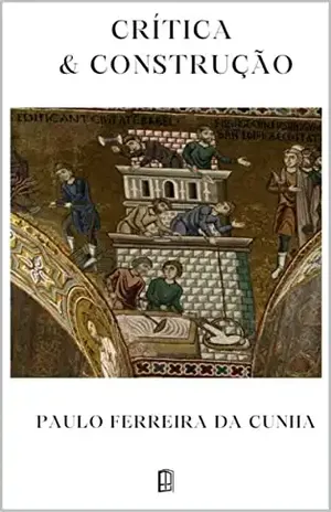 CRÍTICA & CONSTRUÇÃO - PAULO FERREIRA  DA CUNHA