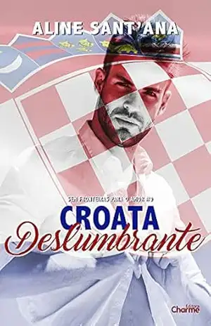 Croata Deslumbrante (Sem Fronteiras Para O Amor Livro 9) – Aline Sant’Ana