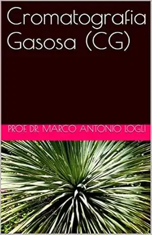 Cromatografia Gasosa (CG) – Prof. Dr. Marco Antonio Logli