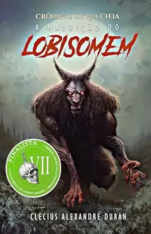 Crônicas da Lua Cheia: A Maldição do Lobisomem - Clecius Alexandre Duran