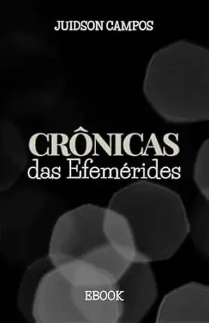 Crônicas das Efemérides – Juidson  Campos