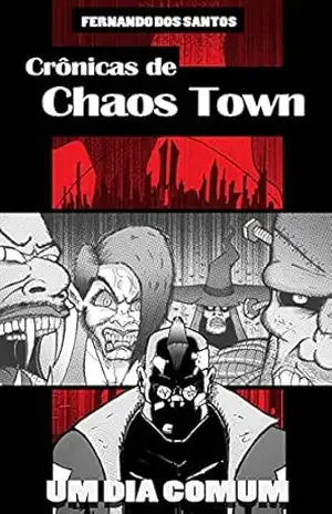 Crônicas de Chaos Town - Fernando dos Santos
